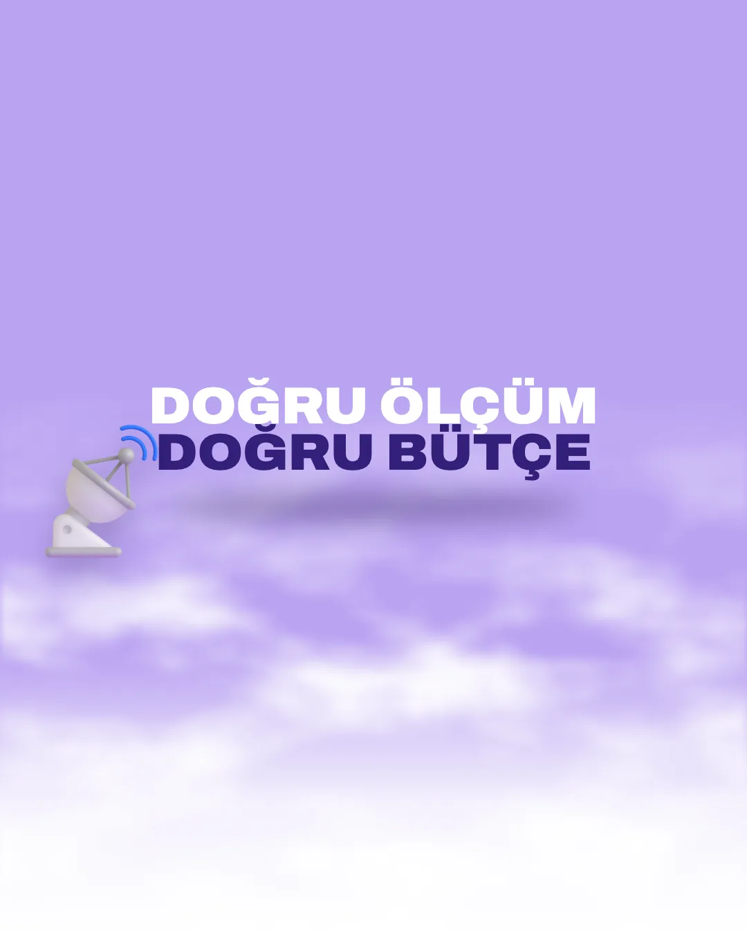 “Doğru Ölçüm Doğru Bütçe” başlıklı, 3D uydu anteni ikonlu Meta reklam yönetimi görseli